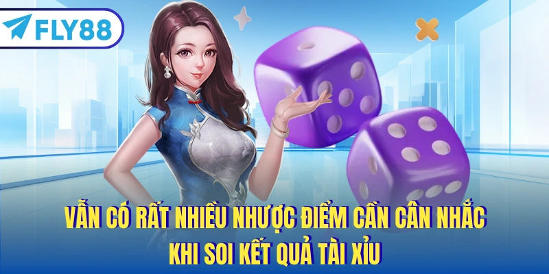 Vẫn có rất nhiều nhược điểm cần cân nhắc khi soi kết quả tài xỉu